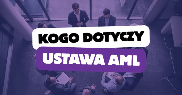 Kogo dotyczy ustawa AML? Lista 27 instytucji obowiązanych (2025)