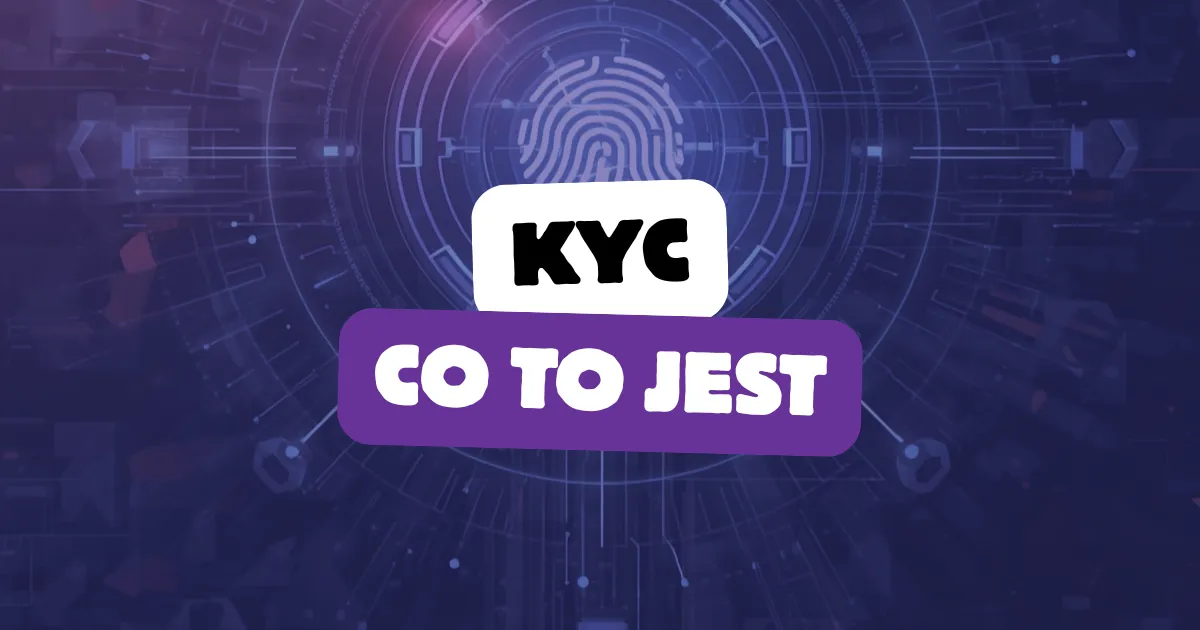 KYC co to jest — proces weryfikacji klienta Know Your Customer