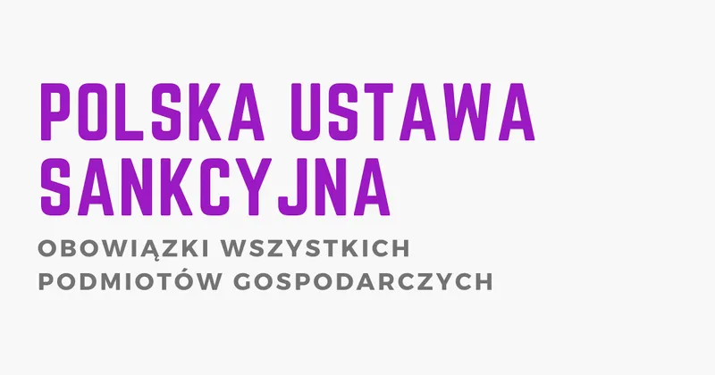 Każda firma musi weryfikować kontrahentów na listach sankcyjnych
