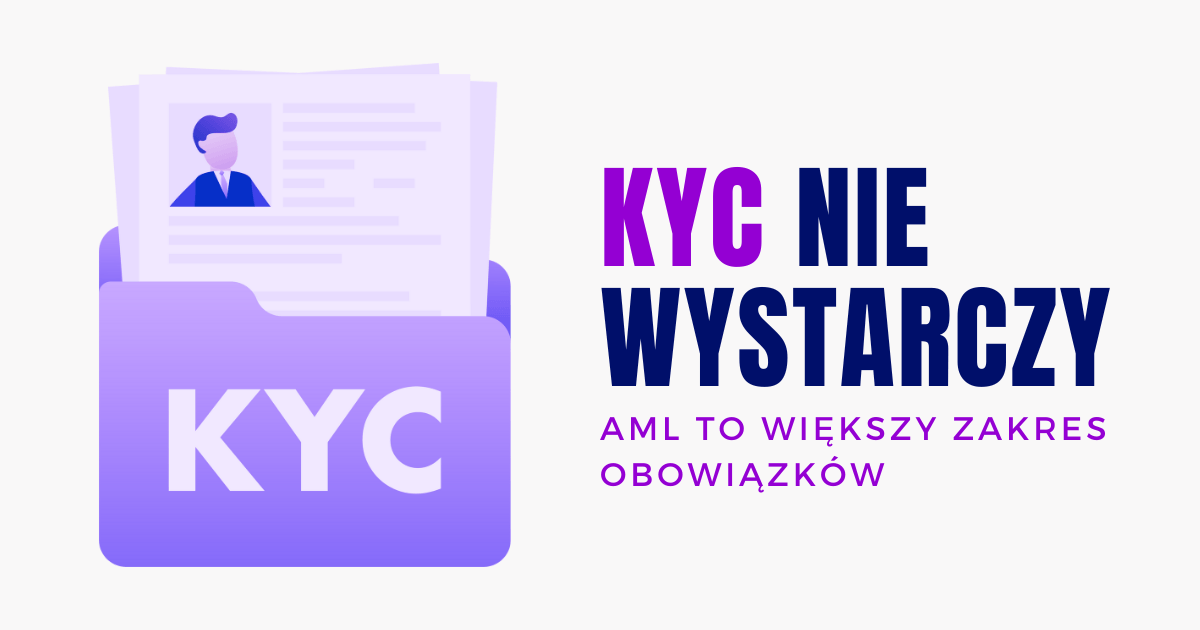 KYC nie wystarcza, aby dobrze wykonać obowiązki AML