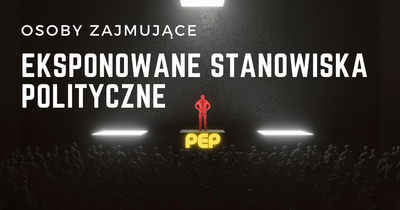 PEP co to? Kompletny przewodnik o osobach eksponowanych politycznie 2025